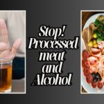 2 Dietary Factors Causing Cancer: Processed meat and Alcohol